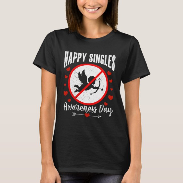 T-shirt Happy Singles Awareness Day Anti Cupid Anti Valent (Devant)