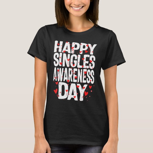 T-shirt Happy Singles Awareness Day No Couples Anti Valent (Devant)