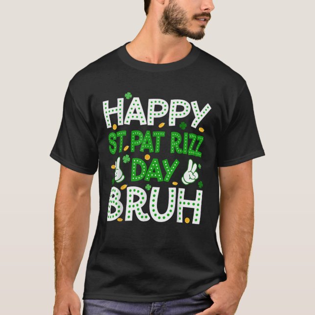 T-shirt Happy St Pat Rizz Day Bruh St Patrick s Day Boys G (Devant)