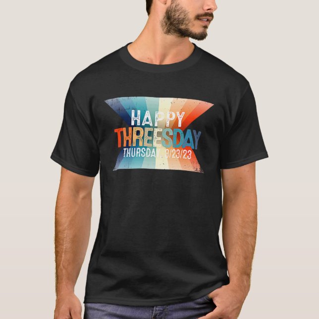 T-shirt Happy Threesday 3 23 23  Thursday Ever 3232023  1 (Devant)
