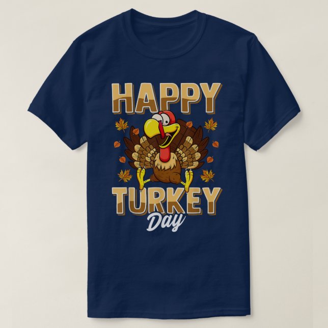 T-shirt Happy Turkey Day  Thanksgiving Day  Holiday Gift  (Design devant)