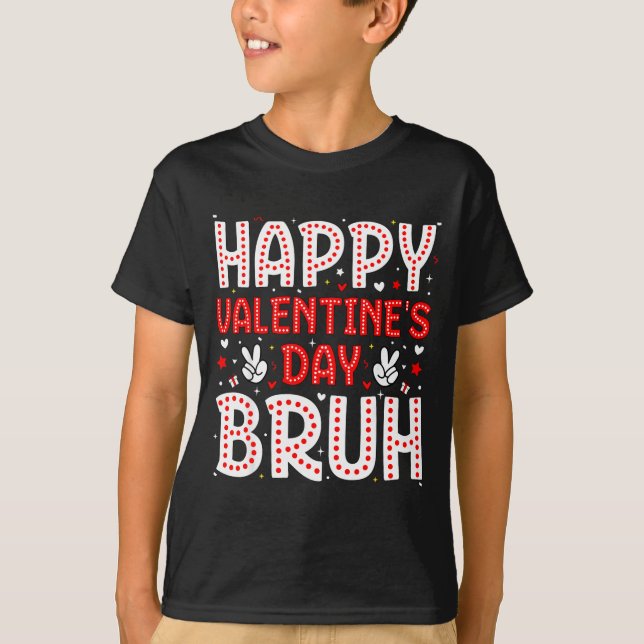 T-shirt Happy Valentines Day Bruh Heart Love Valentine Boy (Devant)