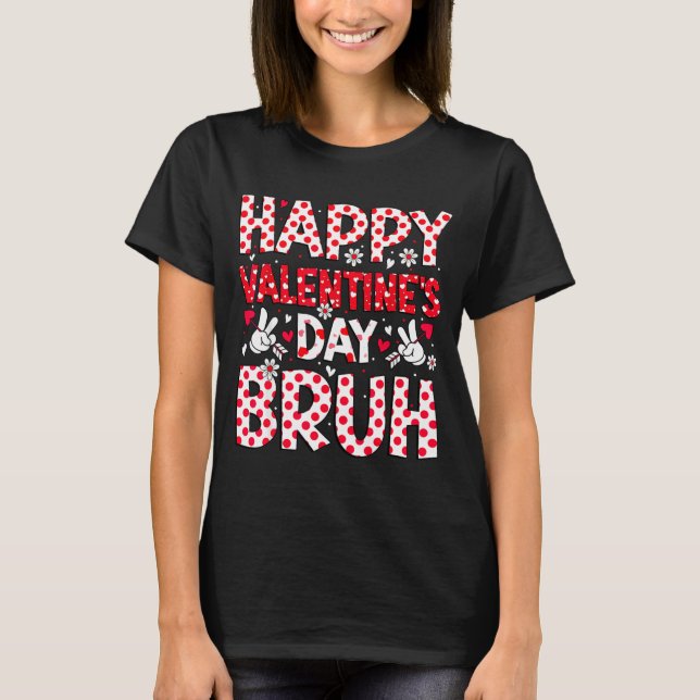 T-shirt Happy Valentines Day Bruh Heart Valentine Boys Gir (Devant)