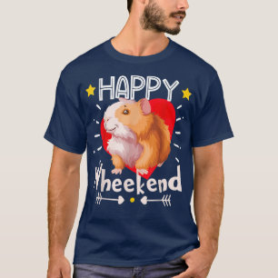T-shirt Happy Wheekend Guinée Pig Wheek Wheek Guinée Pig G