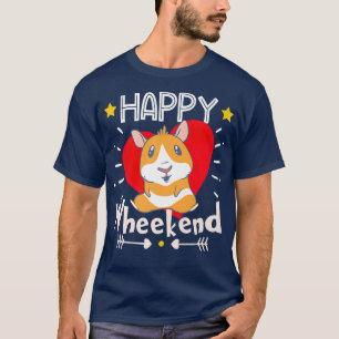 T-shirt Happy Wheekend Guinée Pig Wheek Wheek Guinée Pig G