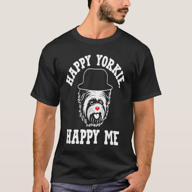 T-shirt Happy Yorkie Happy Me Yorkshire Terrier Chien race (Devant)