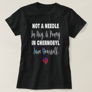 T-shirt HappyWorkT A PENNY IN CHERNOBYL FUNNY FEMINIST