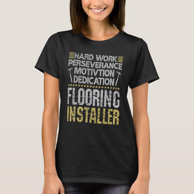 T-shirt Hard Work Flooring Installer Floor Installation (Devant)