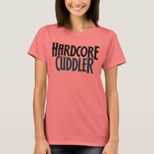 T-shirt Hardcore Cuddler