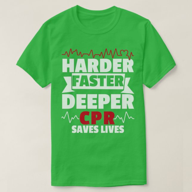 T-shirt Harder Faster Deeper CPR Save Life Paramedic 1 (Design devant)