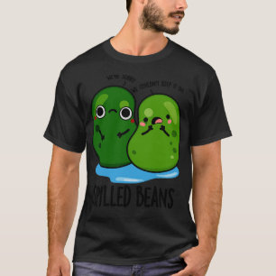 T-shirt Haricots déversés Cute Veggie Bean Pun 1