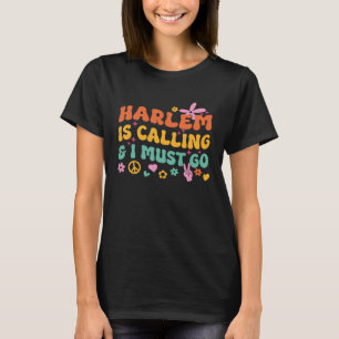 T-shirt Harlem Appelle Et Je Dois Y Aller