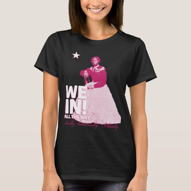 T-shirt Harriet Tubman - Nous Sommes Entrés ! (Devant)
