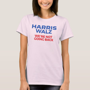 T-shirt Harris Walz 2024 - Nous ne rentrons pas !
