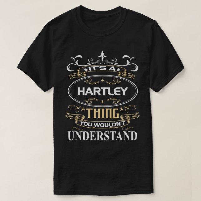 T-shirt Hartley Nom Chemise C'est une chose difficile que  (Design devant)