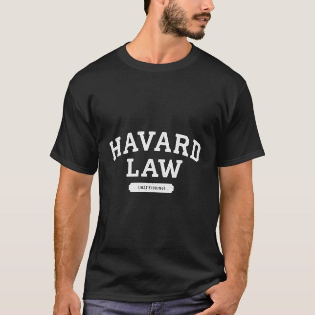 T-shirt Harvard Law n'a fait qu'enlever l'université (Devant)