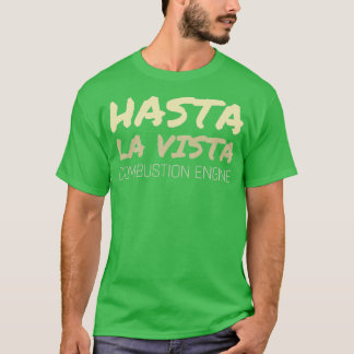 T-shirt Hasta La Vista Combustion Engine Voitures écologiq