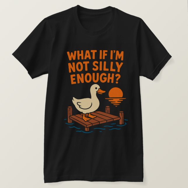 T-shirt hat If I'm Not Silly Enough Funny Overthinker Quot (Design devant)