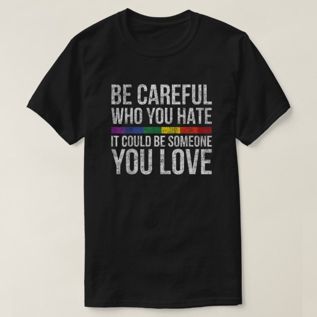 T-shirt Hate Cautiously - Someone You Love Reminder (Design devant)