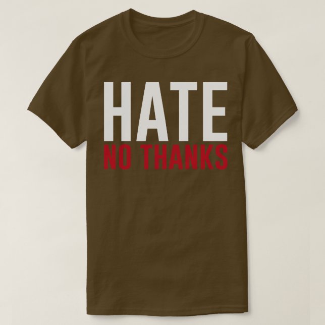T-shirt Hate No Thanks Stop Racisme Violence (Design devant)