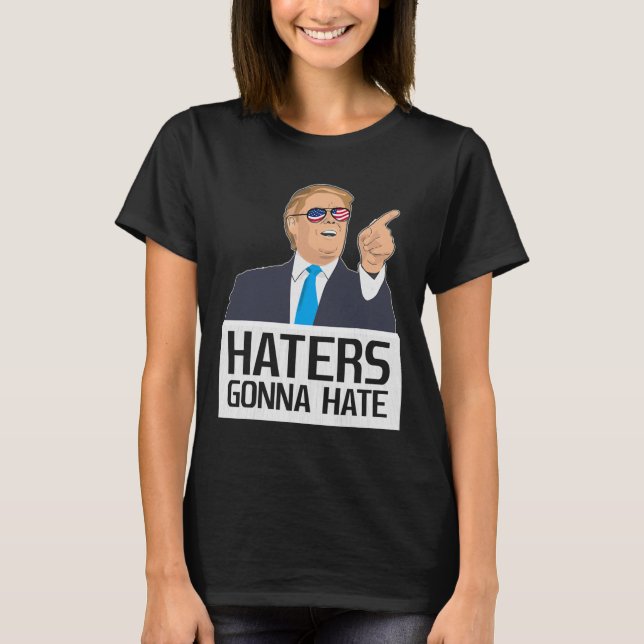 T-shirt Haters Vont Détester Donald Trump Potus  (Devant)