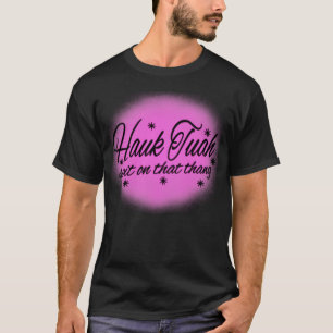 T-shirt Hauk Tuah Crache Sur Ce Thang Airbrush Fair Circus