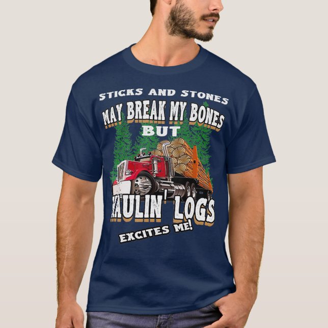 T-shirt Haulin Logs M'excite Log Truck Driver (Devant)
