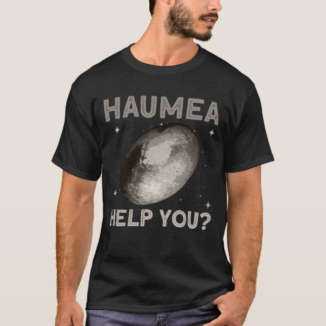 T-shirt Haumea Vous Aide ? - Haumea Nwarf Planète Espace (Devant)