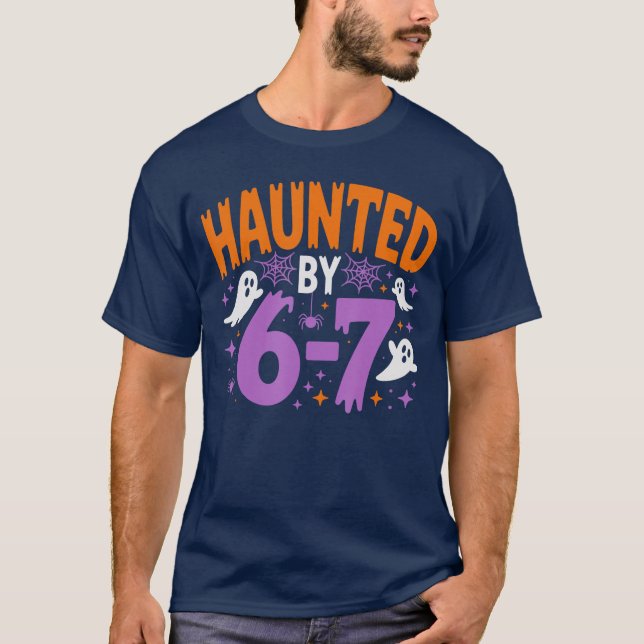 T-shirt Haunted by 67 Funny Haunted by 67 Funny 6 7 Hallow (Devant)