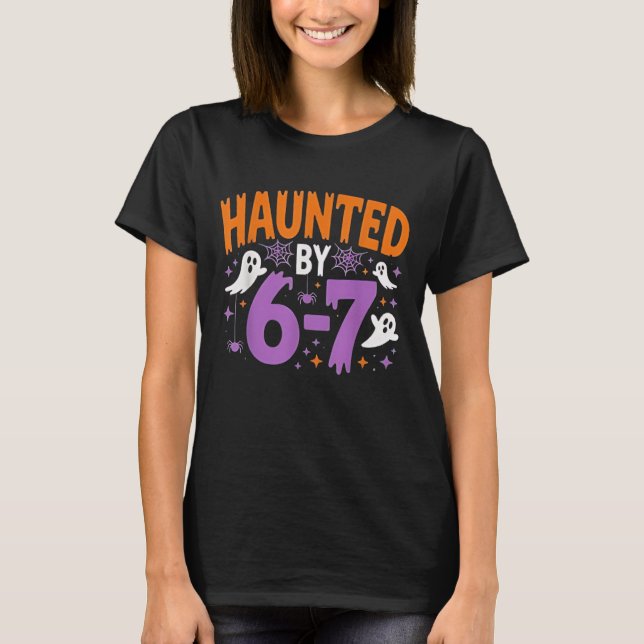 T-shirt Haunted by 67 Funny Haunted by 6-7 Funny 6 7 Hallo (Devant)