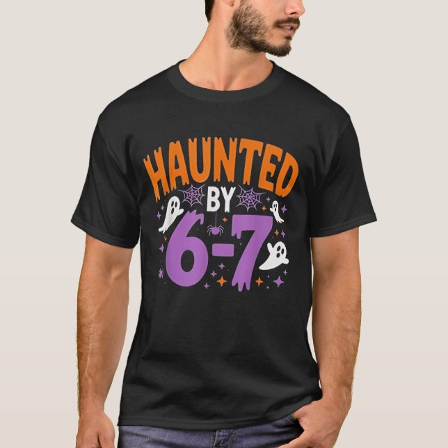 T-shirt Haunted by 67 Funny Haunted by 6-7 Funny 6 7 Hallo (Devant)