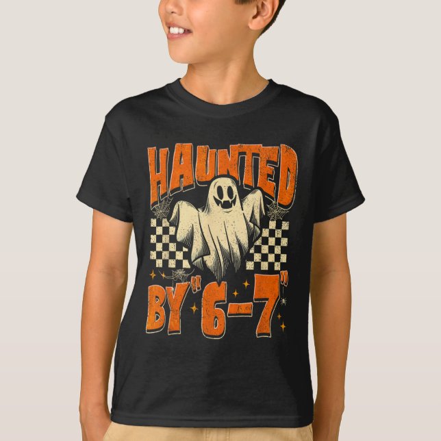 T-shirt Haunted By 67 Funny Haunted By Six Seven Halloween (Devant)