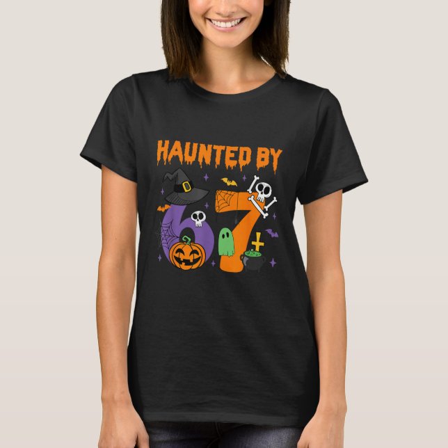 T-shirt Haunted By 67 - Funny Six Sept Mème 6 7 Halloween (Devant)