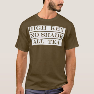 T-shirt haute clé pas d'ombre tout le thé