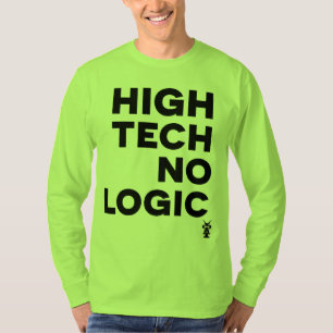 T-SHIRT HAUTE TECHNOLOGIE AUCUNE LOGIQUE