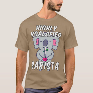 T-shirt Hautement Koalafied Barista Koala Pun
