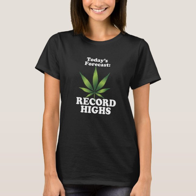 T-shirt Hauteur record des prévisions d'aujourd'hui (Devant)