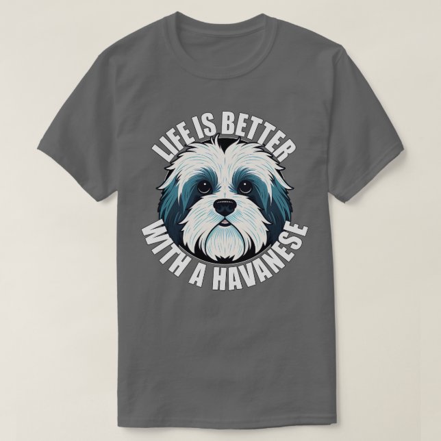 T-shirt Havanais, la vie est meilleure avec un Chien heure (Design devant)