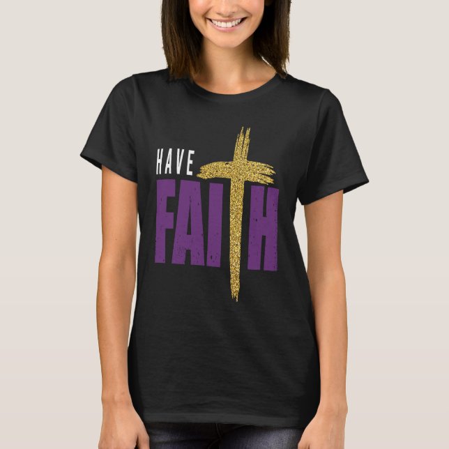 T-shirt Have Faith Motivational Amusing Words Of Christian (Devant)