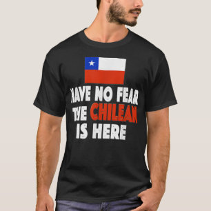 T-shirt Have No Fear The Chilean is Here ! Chili Socce