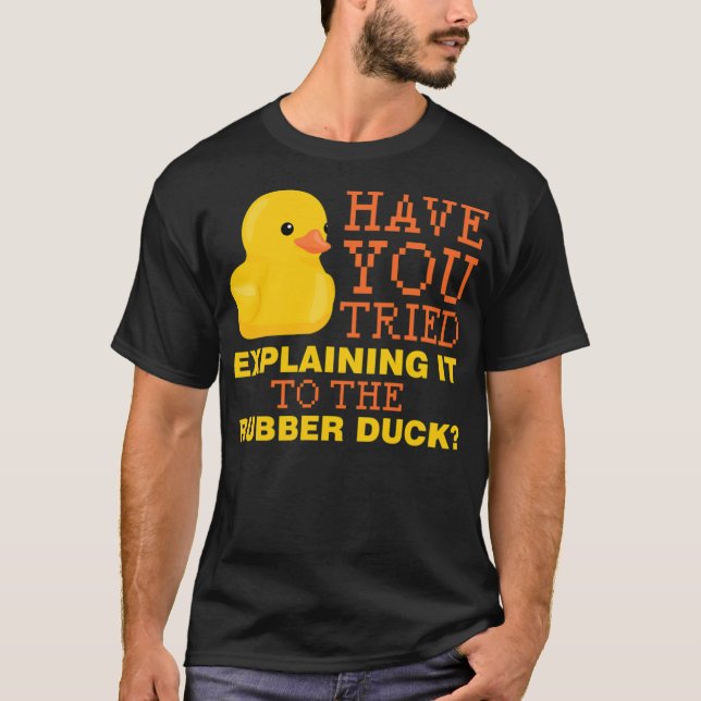 T-shirt Have you tried explaining it to the rubber duck bl (Devant)