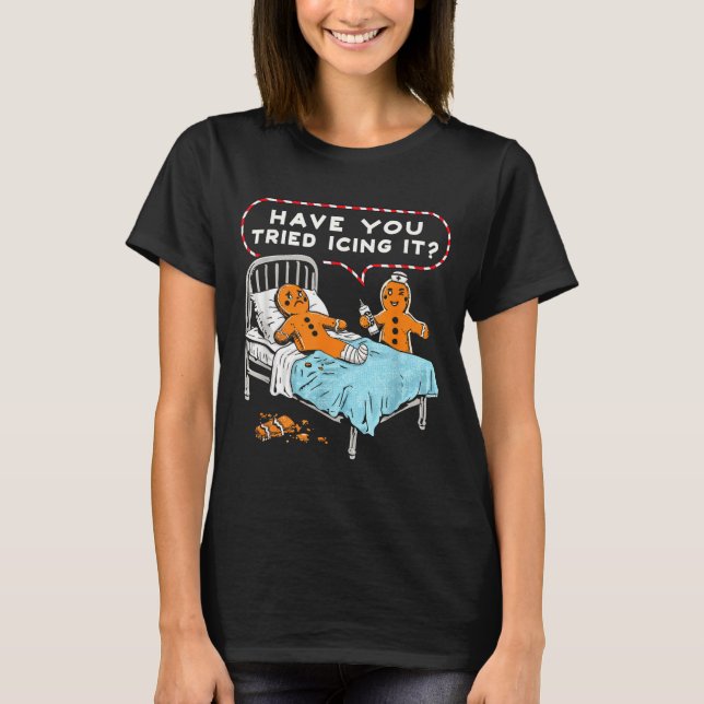 T-shirt Have You Tried Icing It Gingerbread Nurse Christma (Devant)