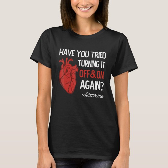 T-shirt Have You Tried Turning It Off and On Again Heart A (Devant)
