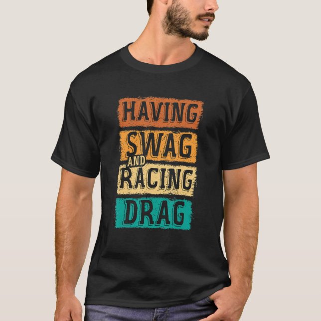 T-shirt Having Swag And Racing Drag Motorboat Racing Speed (Devant)