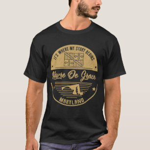 T-shirt Havre De Grace Maryland C'est là que commence mon