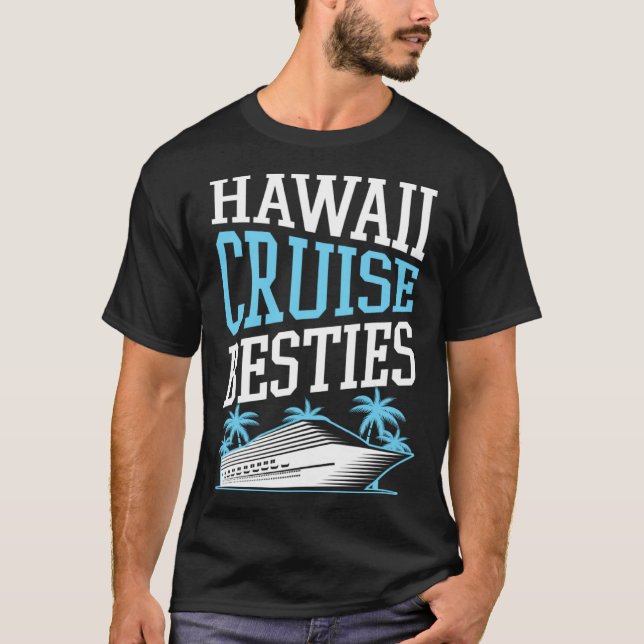 T-shirt Hawaii Cruise Besties Matching Cruise Ship Vacatio (Devant)