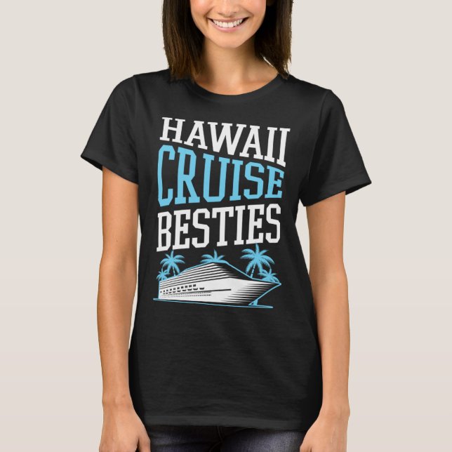 T-shirt Hawaii Cruise Besties Matching Cruise Ship Vacatio (Devant)
