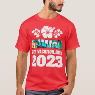 T-shirt Hawaii Meilleur Vacances Ever 2023 Vacances en fam