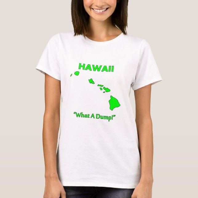 T-shirt Hawaii - Quel dépotoir ! (Devant)