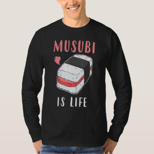 T-shirt Hawaii Sushi Spam Musubi Is Life